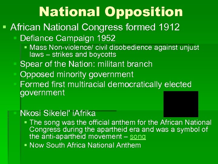 National Opposition § African National Congress formed 1912 § Defiance Campaign 1952 § Mass
