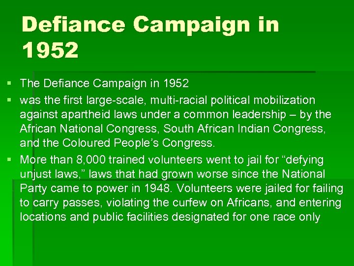 Defiance Campaign in 1952 § The Defiance Campaign in 1952 § was the first