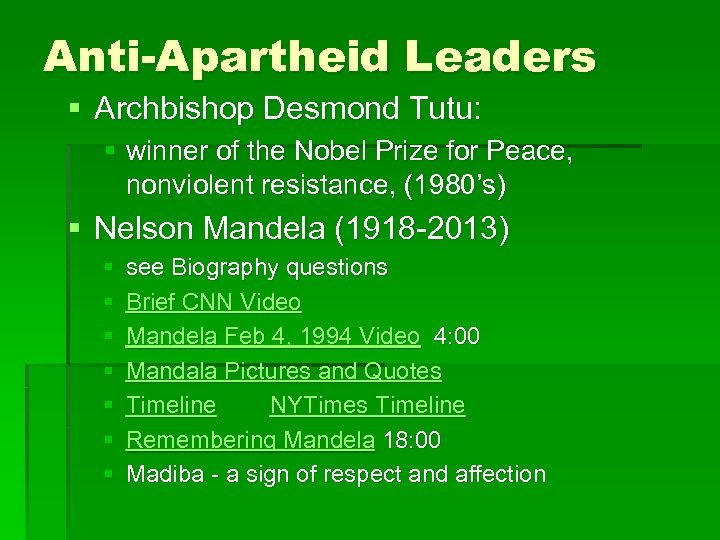 Anti-Apartheid Leaders § Archbishop Desmond Tutu: § winner of the Nobel Prize for Peace,
