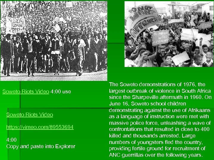 Soweto Riots Video 4: 00 use Soweto Riots Video https: //vimeo. com/89553694 4: 00