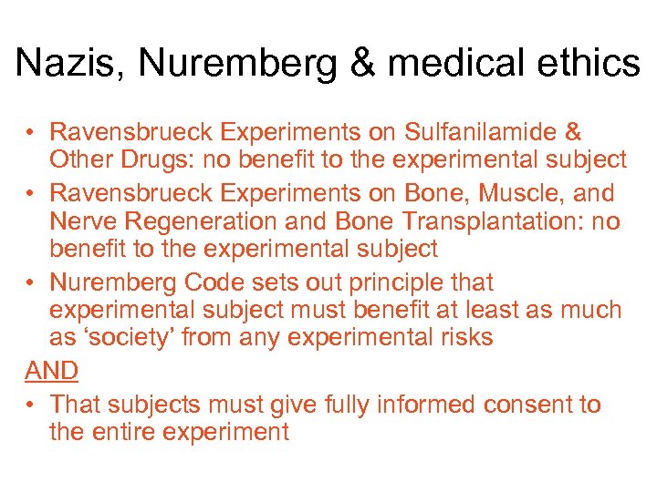 Nazis, Nuremberg & medical ethics • Ravensbrueck Experiments on Sulfanilamide & Other Drugs: no