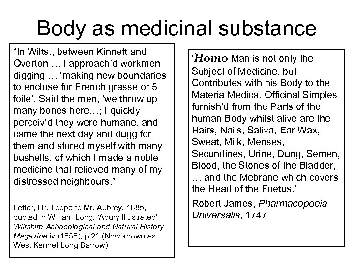 Body as medicinal substance “In Wilts. , between Kinnett and Overton … I approach’d