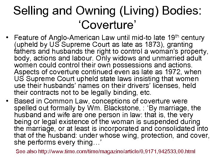Selling and Owning (Living) Bodies: ‘Coverture’ • Feature of Anglo-American Law until mid-to late