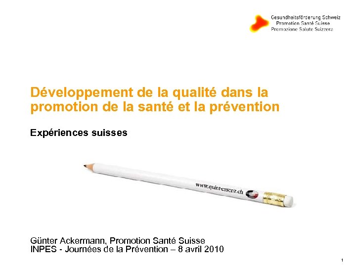 Développement de la qualité dans la promotion de la santé et la prévention Expériences