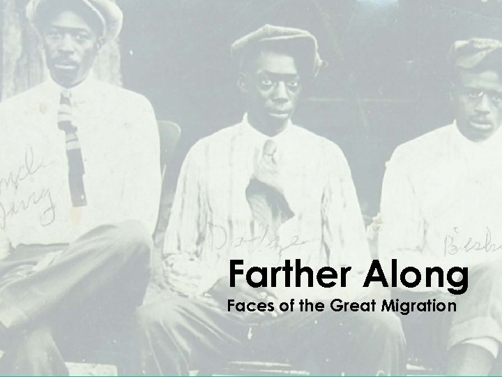 Farther Along Faces of the Great Migration 