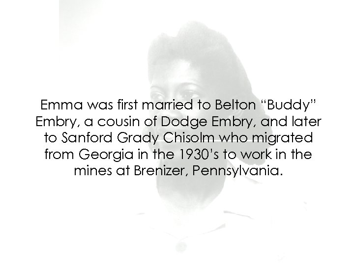 Emma was first married to Belton “Buddy” Embry, a cousin of Dodge Embry, and