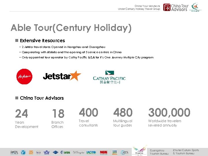 China Tour Advisors Under Century Holiday Travel Group Able Tour(Century Holiday) n Extensive Resources