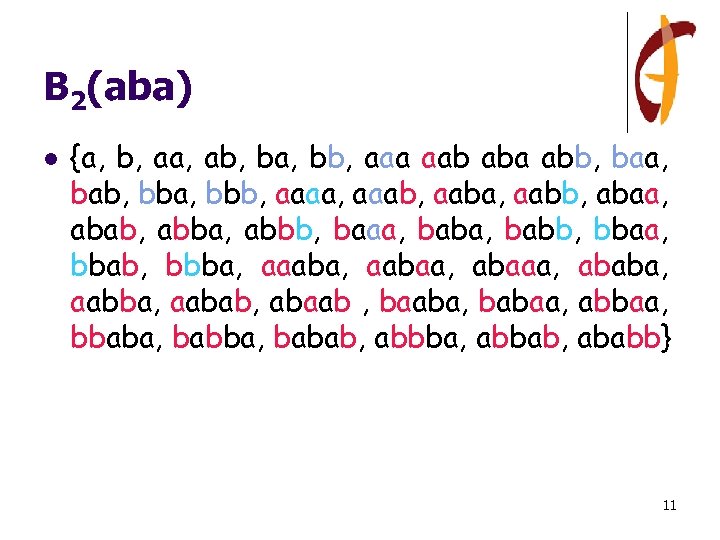 B 2(aba) l {a, b, aa, ab, ba, bb, aaa aab aba abb, baa,