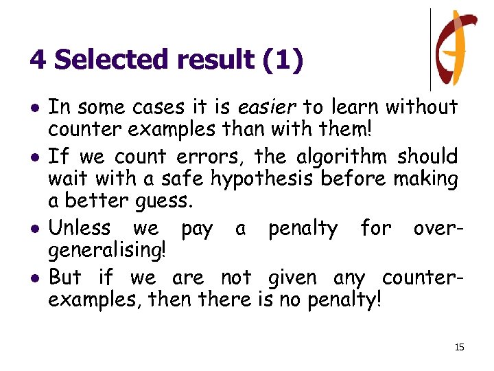 4 Selected result (1) l l In some cases it is easier to learn