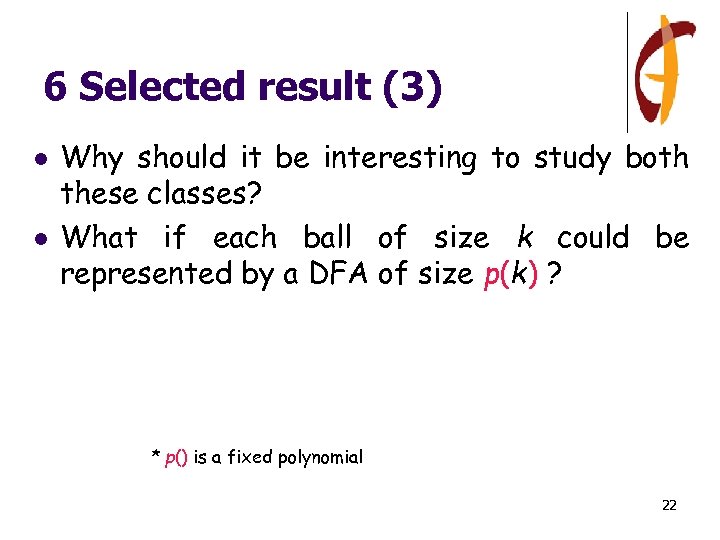 6 Selected result (3) l l Why should it be interesting to study both