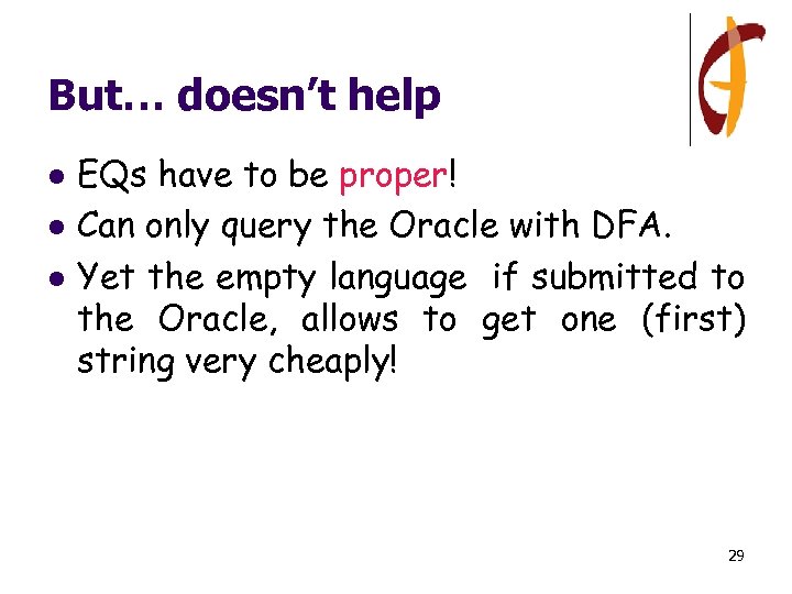 But… doesn’t help l l l EQs have to be proper! Can only query