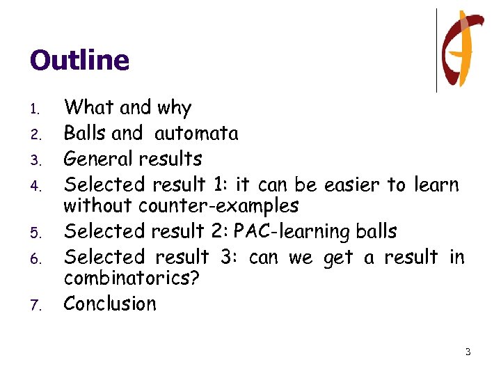 Outline 1. 2. 3. 4. 5. 6. 7. What and why Balls and automata
