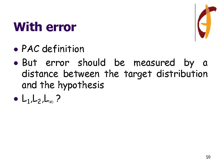 With error l l l PAC definition But error should be measured by a