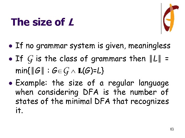 The size of L l If no grammar system is given, meaningless l If