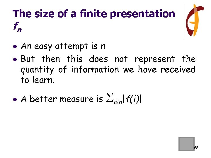 The size of a finite presentation fn l An easy attempt is n But