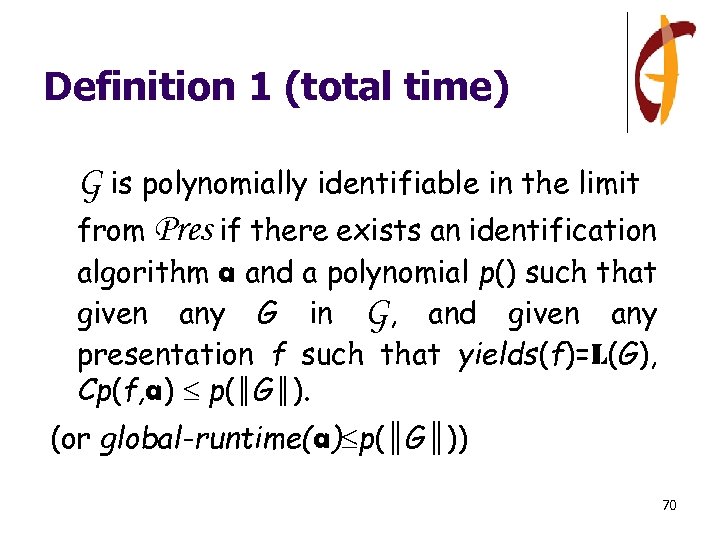 Definition 1 (total time) G is polynomially identifiable in the limit from Pres if