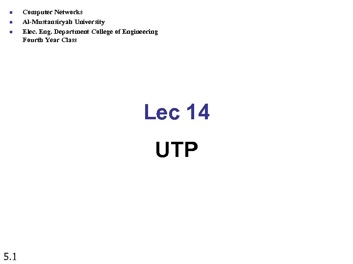 n n n Computer Networks Al-Mustansiryah University Elec. Eng. Department College of Engineering Fourth