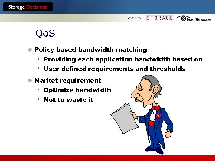 Qo. S l Policy based bandwidth matching • • Providing each application bandwidth based