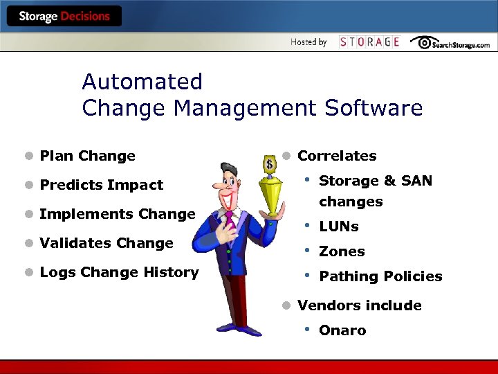 Automated Change Management Software l Plan Change l Predicts Impact l Implements Change l