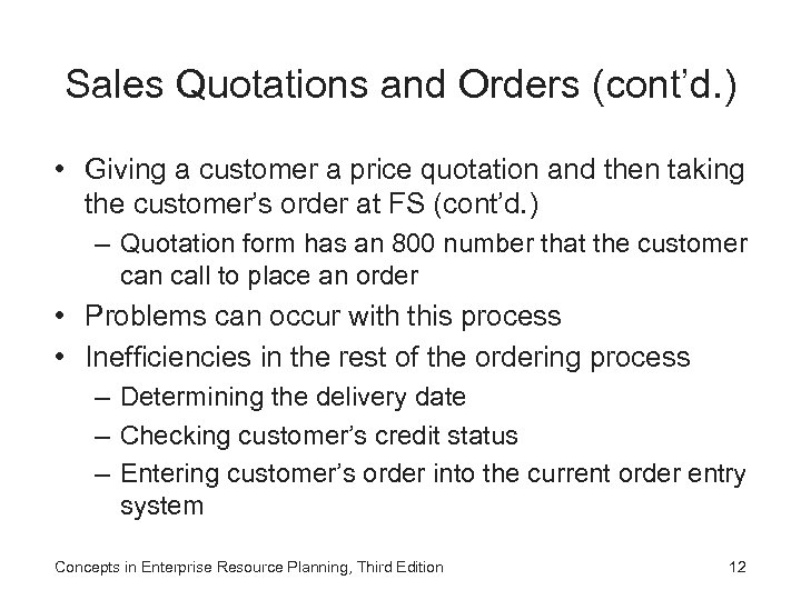 Sales Quotations and Orders (cont’d. ) • Giving a customer a price quotation and