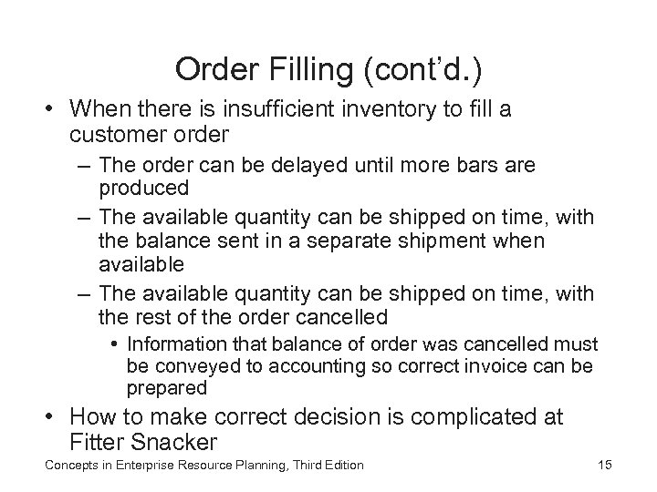 Order Filling (cont’d. ) • When there is insufficient inventory to fill a customer