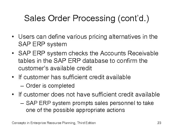 Sales Order Processing (cont’d. ) • Users can define various pricing alternatives in the