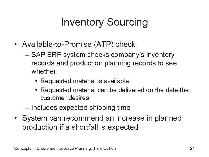 Inventory Sourcing • Available-to-Promise (ATP) check – SAP ERP system checks company’s inventory records