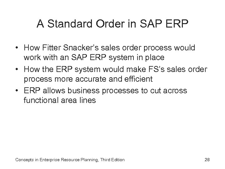 A Standard Order in SAP ERP • How Fitter Snacker’s sales order process would