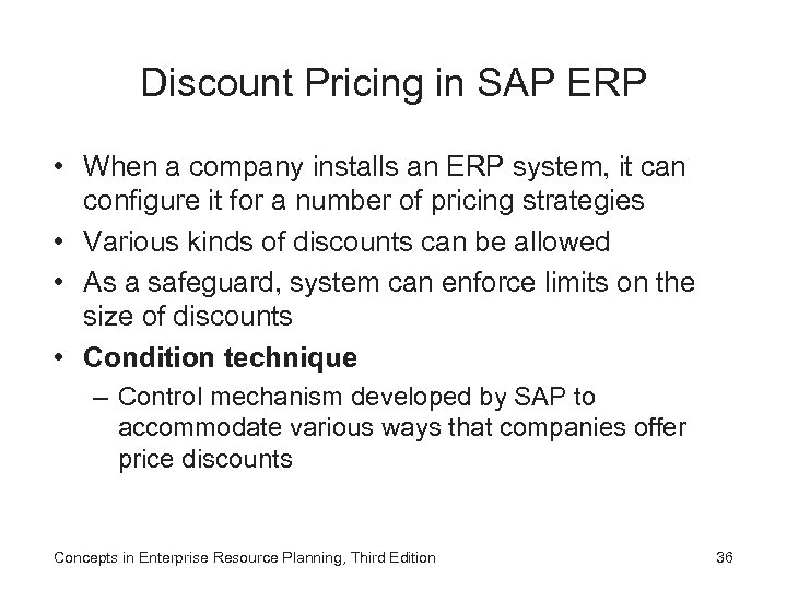 Discount Pricing in SAP ERP • When a company installs an ERP system, it