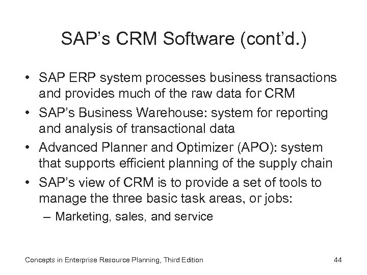 SAP’s CRM Software (cont’d. ) • SAP ERP system processes business transactions and provides