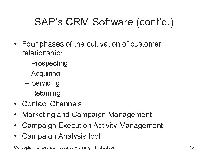SAP’s CRM Software (cont’d. ) • Four phases of the cultivation of customer relationship: