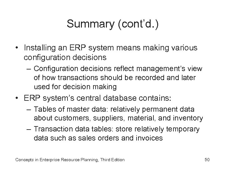 Summary (cont’d. ) • Installing an ERP system means making various configuration decisions –