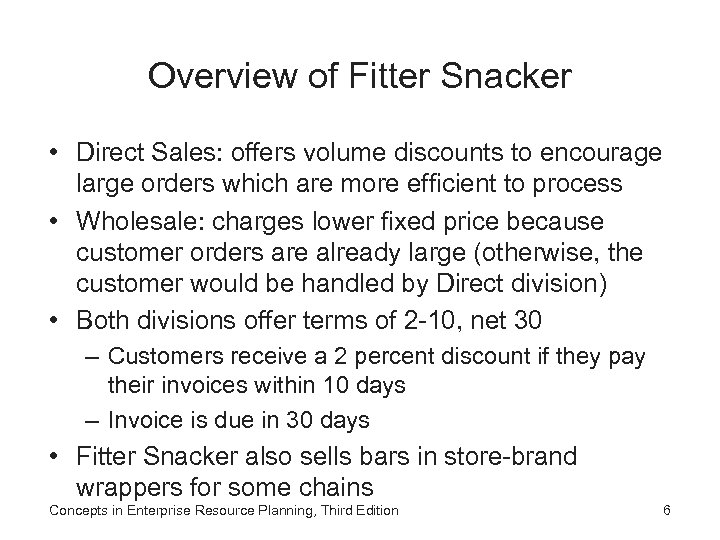 Overview of Fitter Snacker • Direct Sales: offers volume discounts to encourage large orders