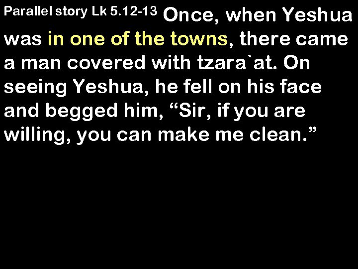 Once, when Yeshua was in one of the towns, there came a man covered