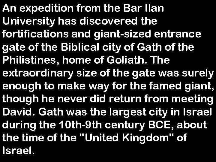 An expedition from the Bar Ilan University has discovered the fortifications and giant-sized entrance