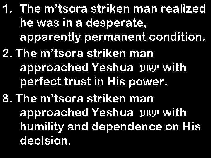 1. The m’tsora striken man realized he was in a desperate, apparently permanent condition.