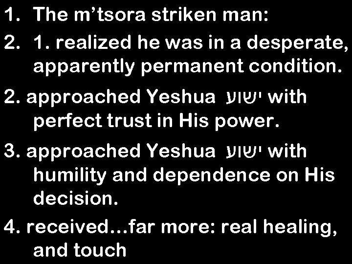 1. The m’tsora striken man: 2. 1. realized he was in a desperate, apparently