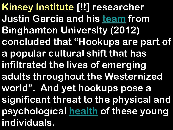 Kinsey Institute [!!] researcher Justin Garcia and his team from Binghamton University (2012) concluded