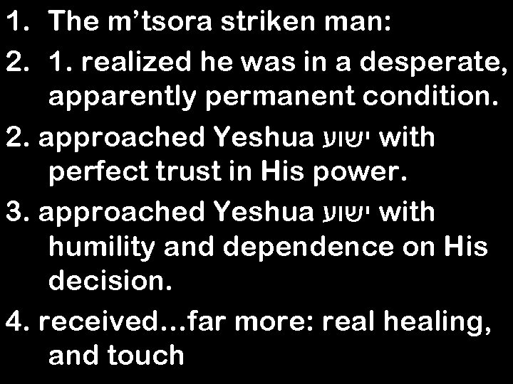 1. The m’tsora striken man: 2. 1. realized he was in a desperate, apparently
