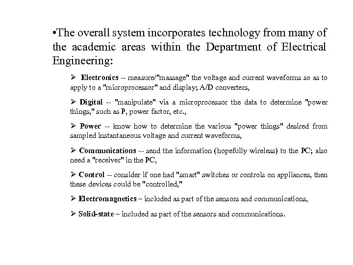  • The overall system incorporates technology from many of the academic areas within