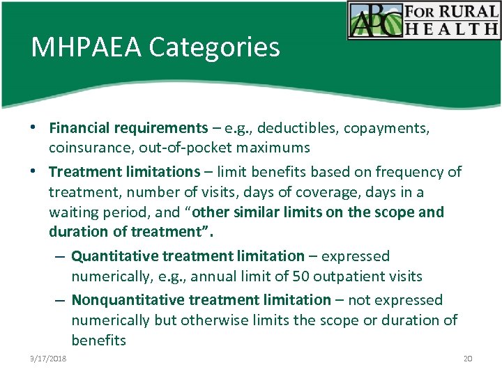 MHPAEA Categories • Financial requirements – e. g. , deductibles, copayments, coinsurance, out-of-pocket maximums