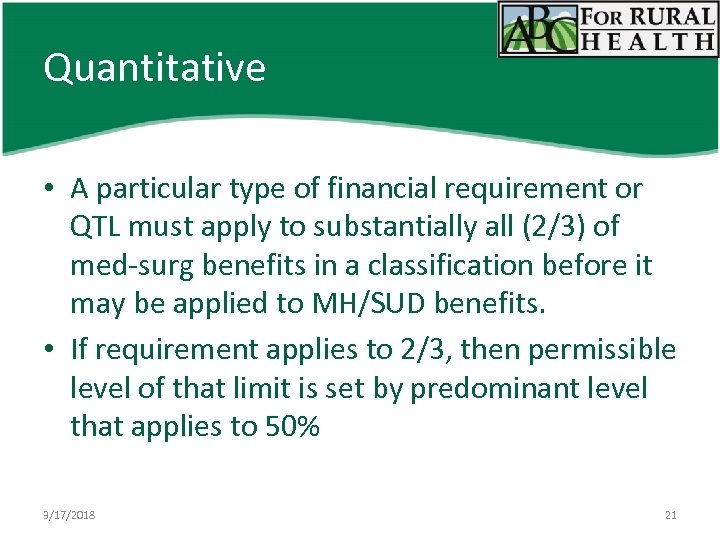 Quantitative • A particular type of financial requirement or QTL must apply to substantially