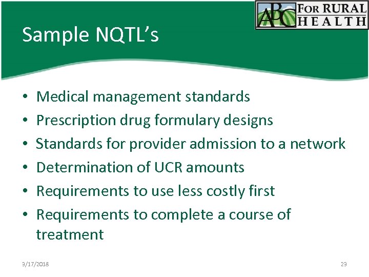 Sample NQTL’s • • • Medical management standards Prescription drug formulary designs Standards for