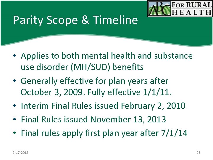 Parity Scope & Timeline • Applies to both mental health and substance use disorder