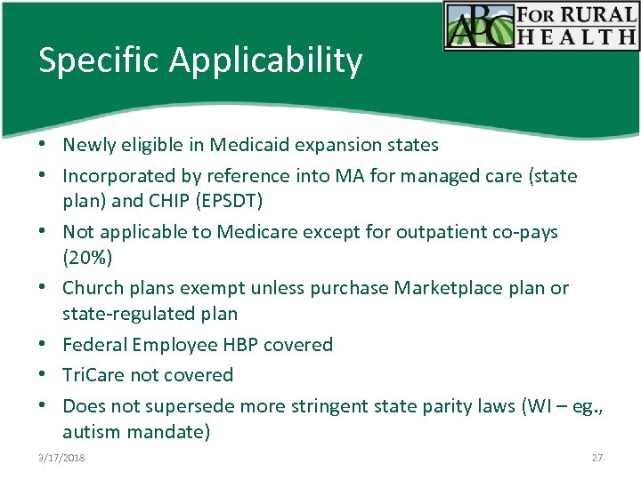Specific Applicability • Newly eligible in Medicaid expansion states • Incorporated by reference into