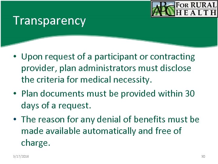 Transparency • Upon request of a participant or contracting provider, plan administrators must disclose
