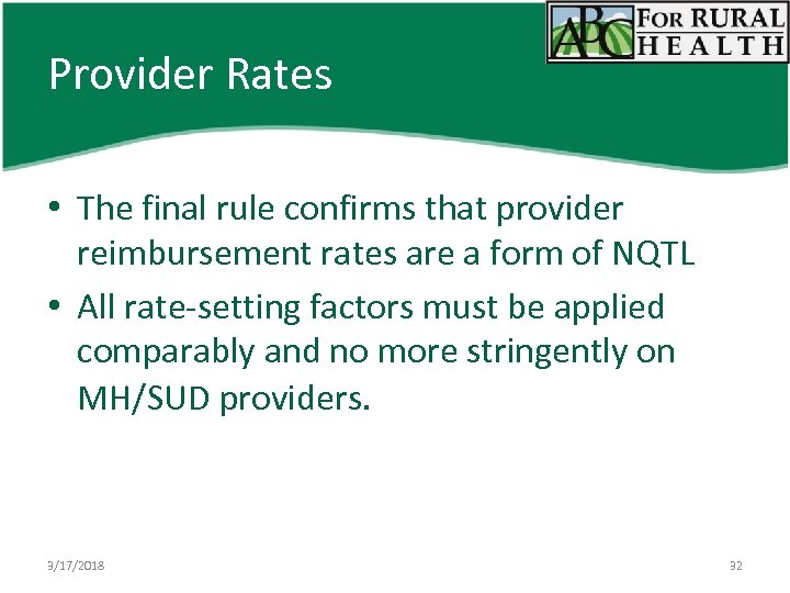 Provider Rates • The final rule confirms that provider reimbursement rates are a form