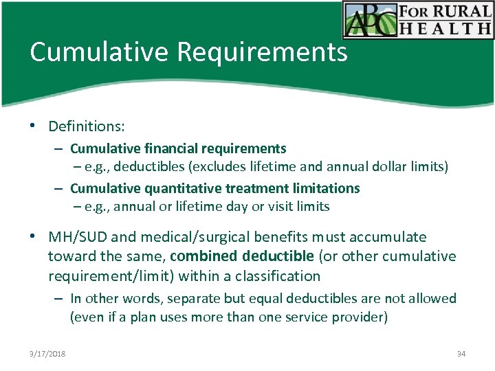 Cumulative Requirements • Definitions: – Cumulative financial requirements – e. g. , deductibles (excludes