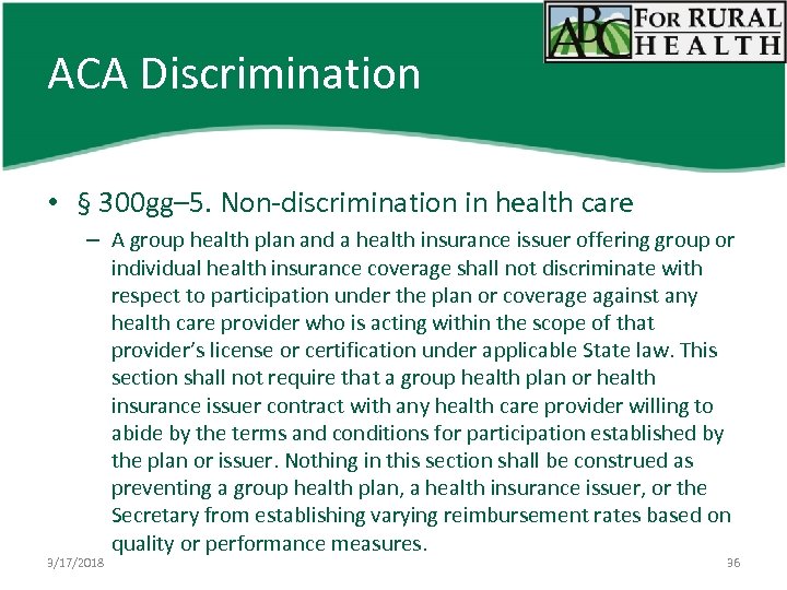 ACA Discrimination • § 300 gg– 5. Non-discrimination in health care – A group