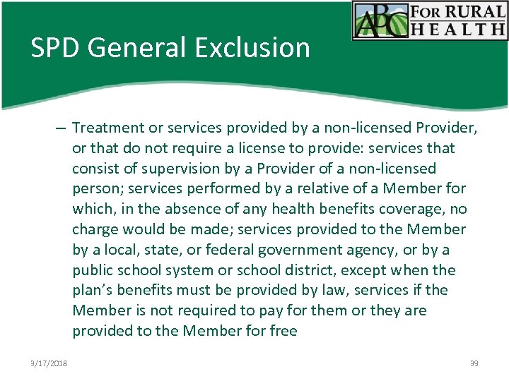 SPD General Exclusion – Treatment or services provided by a non-licensed Provider, or that